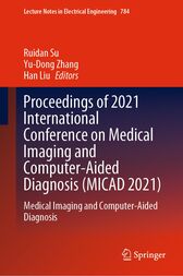 Proceedings of 2021 International Conference on Medical Imaging and Computer-Aided Diagnosis (MICAD 2021) (Original PDF from Publisher)