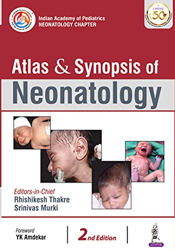 Atlas & Synopsis of Neonatology Indian Academy of Pediatrics: Neonatology Chapter, 2nd Edition (Original PDF from Publisher)
