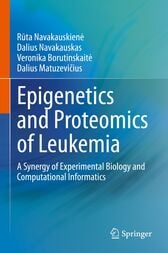 Epigenetics and Proteomics of Leukemia : A Synergy of Experimental Biology and Computational Informatics (Original PDF from Publisher)