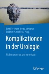 Komplikationen in der Urologie : Risiken erkennen und vermeiden (Original PDF from Publisher)