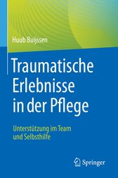 Traumatische Erlebnisse in der Pflege : Unterstützung im Team und Selbsthilfe (Original PDF from Publisher)