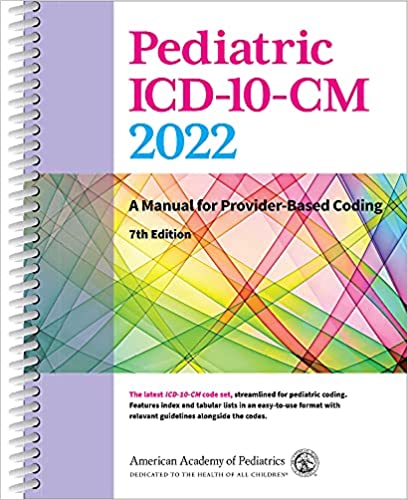 Pediatric ICD-10-CM 2022: A Manual for Provider-Based Coding, 7th Edition (Original PDF from Publisher)
