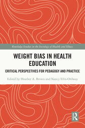 Weight Bias in Health Education : Critical Perspectives for Pedagogy and Practice (Original PDF from Publisher)
