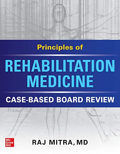 Principles of Rehabilitation Medicine: Case-Based Board Review (Original PDF from Publisher)
