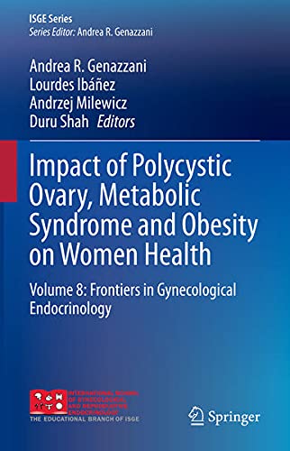 Impact of Polycystic Ovary, Metabolic Syndrome and Obesity on Women Health: Volume 8: Frontiers in Gynecological Endocrinology (Original PDF from Publisher)