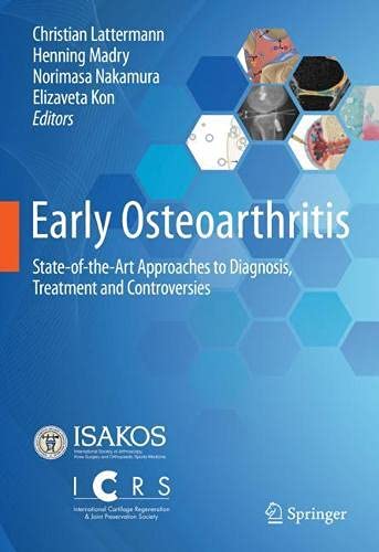 Early Osteoarthritis: State-of-the-Art Approaches to Diagnosis, Treatment and Controversies (Original PDF from Publisher)