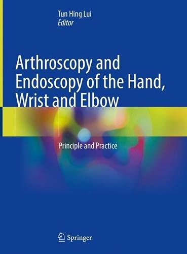 Arthroscopy and Endoscopy of the Hand, Wrist and Elbow: Principle and Practice (Original PDF from Publisher)