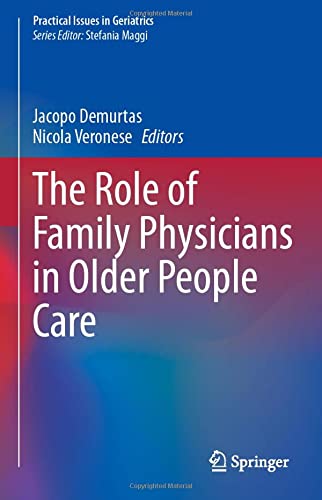 The Role of Family Physicians in Older People Care (Practical Issues in Geriatrics) (Original PDF from Publisher)