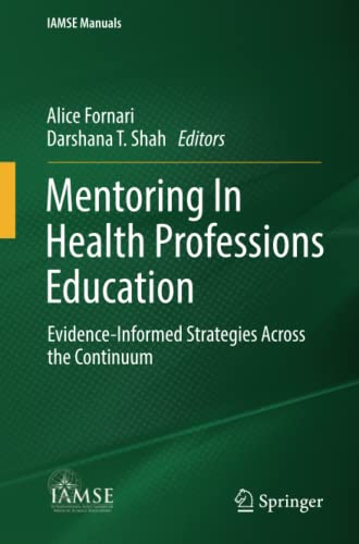Mentoring In Health Professions Education: Evidence-Informed Strategies Across the Continuum (IAMSE Manuals) (Original PDF from Publisher)