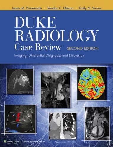 Duke Radiology Case Review: Imaging, Differential Diagnosis, and Discussion, 2nd edition (High Quality Image PDF)