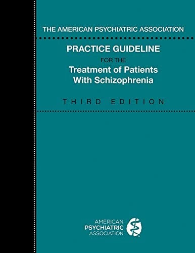 The American Psychiatric Association Practice Guideline for the Treatment of Patients with Schizophrenia 3rd Edition (Original PDF from Publisher)