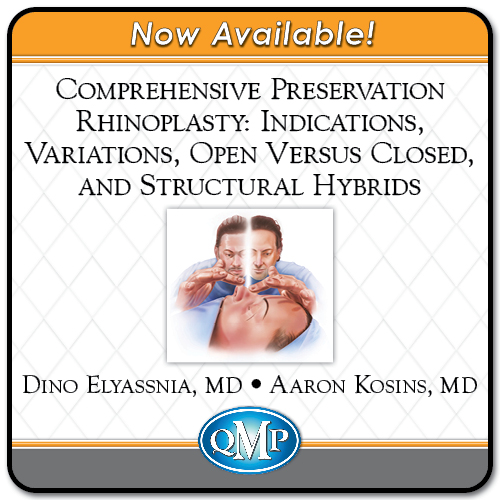 Qmp Comprehensive Preservation Rhinoplasty: Indications, Variations, Open Versus Closed, And Structural Hybrids 2022 (Videos)