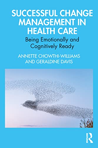 Successful Change Management in Health Care: Being Emotionally and Cognitively Ready (Original PDF from Publisher)