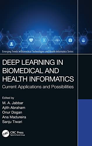 Deep Learning in Biomedical and Health Informatics: Current Applications and Possibilities (Emerging Trends in Biomedical Technologies and Health informatics) (Original PDF from Publisher)