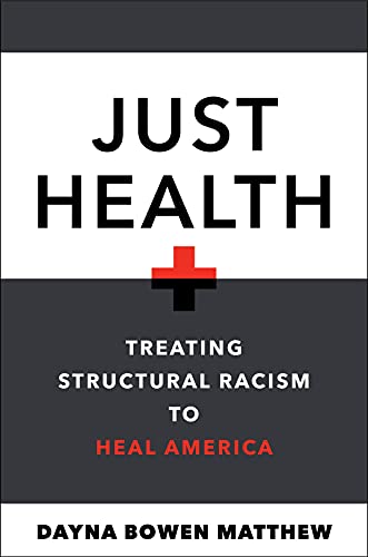 Just Health: Treating Structural Racism to Heal America (Original PDF from Publisher)