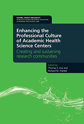 Enhancing the Professional Culture of Academic Health Science Centers: Creating and Sustaining Research Communities (Original PDF from Publisher)
