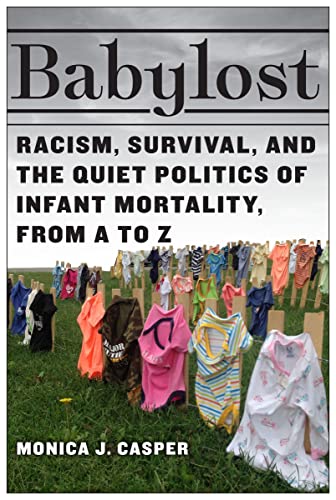Babylost: Racism, Survival, and the Quiet Politics of Infant Mortality, from A to Z (Original PDF from Publisher)