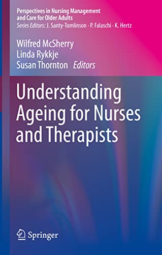 Understanding Ageing for Nurses and Therapists (Perspectives in Nursing Management and Care for Older Adults) (Original PDF from Publisher)