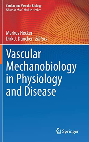 Vascular Mechanobiology in Physiology and Disease (Cardiac and Vascular Biology, 8) (Original PDF from Publisher)
