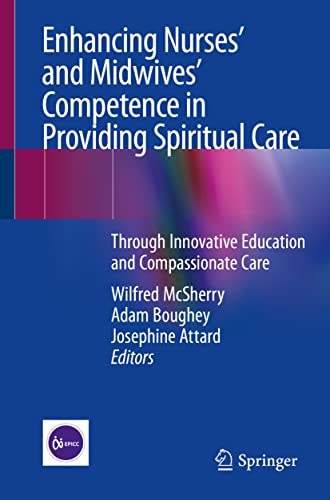 Enhancing Nurses' and Midwives' Competence in Providing Spiritual Care: Through Innovative Education and Compassionate Care (Original PDF from Publisher)