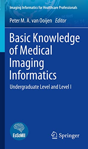 Basic Knowledge of Medical Imaging Informatics: Undergraduate Level and Level I (Imaging Informatics for Healthcare Professionals) (Original PDF from Publisher)