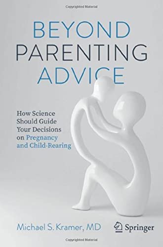Beyond Parenting Advice: How Science Should Guide Your Decisions on Pregnancy and Child-Rearing (Original PDF from Publisher)