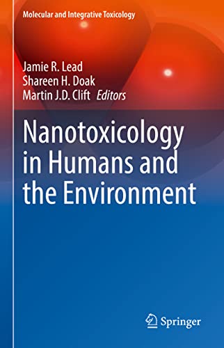 Nanotoxicology in Humans and the Environment (Molecular and Integrative Toxicology) (Original PDF from Publisher)