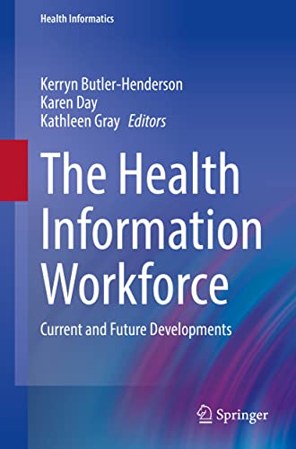 The Health Information Workforce: Current and Future Developments (Health Informatics) (Original PDF from Publisher)