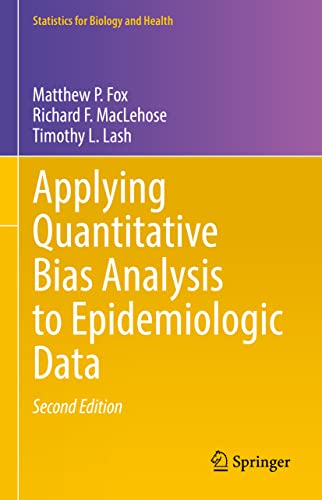 Applying Quantitative Bias Analysis to Epidemiologic Data (Statistics for Biology and Health) (Original PDF from Publisher)