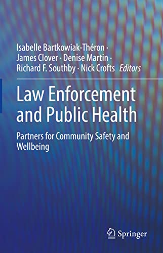 Law Enforcement and Public Health: Partners for Community Safety and Wellbeing (Original PDF from Publisher)