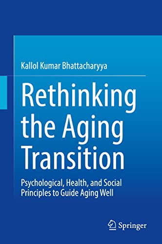 Rethinking the Aging Transition: Psychological, Health, and Social Principles to Guide Aging Well (Original PDF from Publisher)