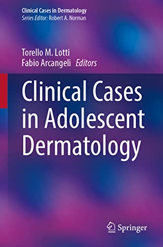 Clinical Cases in Adolescent Dermatology (Clinical Cases in Dermatology) (Original PDF from Publisher)