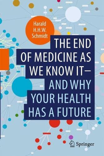The end of medicine as we know it - and why your health has a future (Original PDF from Publisher)