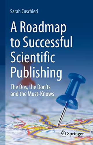 A Roadmap to Successful Scientific Publishing: The Dos, the Don’ts and the Must-Knows (Original PDF from Publisher)