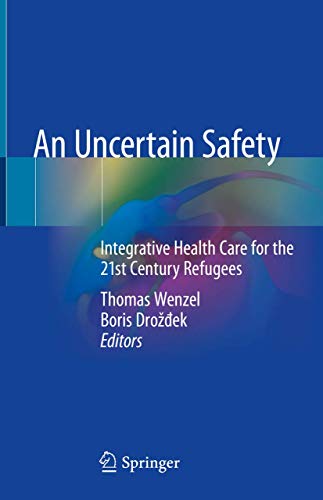 An Uncertain Safety: Integrative Health Care for the 21st Century Refugees (Original PDF from Publisher)