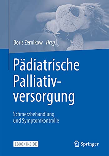 Pädiatrische Palliativversorgung – Schmerzbehandlung und Symptomkontrolle (German Edition) (Original PDF from Publisher)
