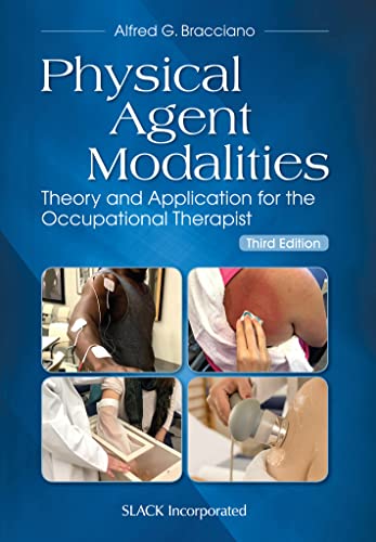 Physical Agent Modalities: Theory and Application for the Occupational Therapist, 3rd Edition (Original PDF from Publisher)