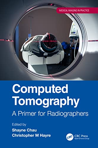 Computed Tomography: A Primer for Radiographers (Medical Imaging in Practice) (Original PDF from Publisher)