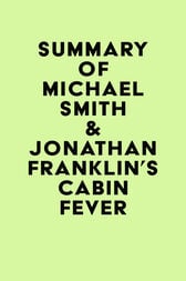 Summary of Michael Smith & Jonathan Franklin's Cabin Fever (EPUB)