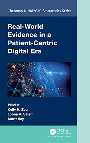 Real-World Evidence in a Patient-Centric Digital Era (Chapman & Hall/CRC Biostatistics Series) (EPUB)