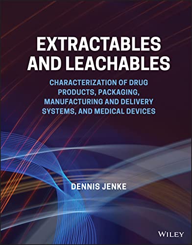 Extractables and Leachables: Characterization of Drug Products, Packaging, Manufacturing and Delivery Systems, and Medical Devices (EPUB)