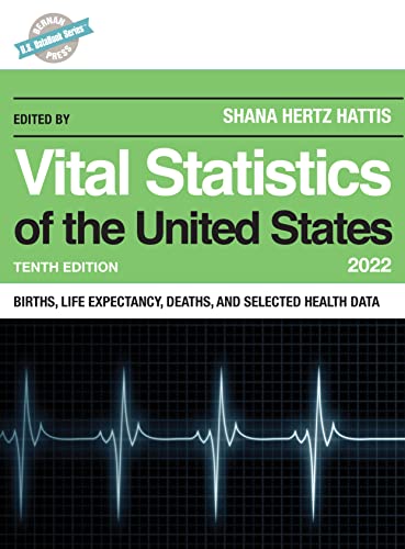 Vital Statistics of the United States 2022: Births, Life Expectancy, Death, and Selected Health Data, Tenth edition (U.S. DataBook Series) (Original PDF from Publisher)