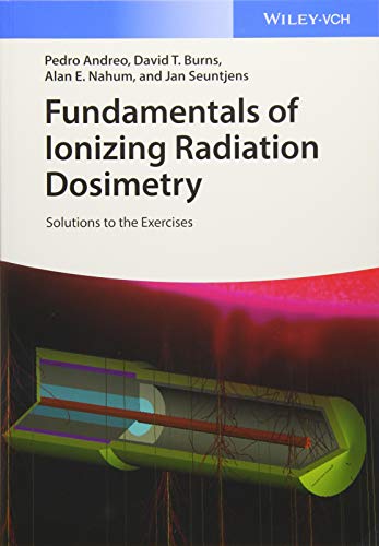Fundamentals of Ionizing Radiation Dosimetry: Solutions to the Exercises (Original PDF from Publisher)