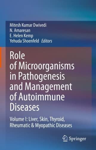 Role of Microorganisms in Pathogenesis and Management of Autoimmune Diseases: Volume I: Liver, Skin, Thyroid, Rheumatic & Myopathic Diseases (EPUB)