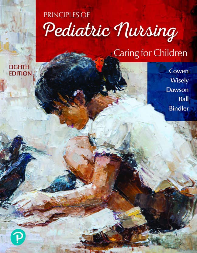 Principles of Pediatric Nursing: Caring for Children, 8th Edition (Original PDF from Publisher)