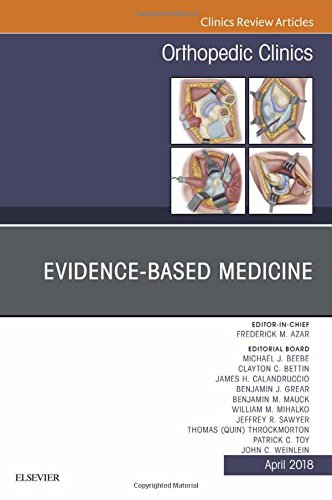 Evidence-Based Medicine, An Issue of Orthopedic Clinics (Volume 49-2) (The Clinics: Orthopedics, Volume 49-2) (Original PDF from Publisher)