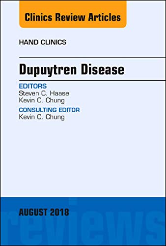 Dupuytren Disease, An Issue of Hand Clinics (Volume 34-3) (The Clinics: Orthopedics, Volume 34-3) (Original PDF from Publisher)