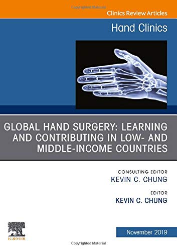 Global Hand Surgery: Learning and Contributing in Low- and Middle-Income Countries (Volume 35-4) (The Clinics: Orthopedics, Volume 35-4) (Original PDF from Publisher)