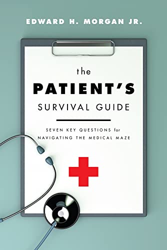 The Patient's Survival Guide: Seven Key Questions for Navigating the Medical Maze (EPUB)