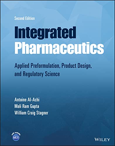 Integrated Pharmaceutics: Applied Preformulation, Product Design, and Regulatory Science, 2nd Edition (Original PDF from Publisher)